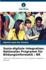 Sozio-digitale Integration: Nationales Programm für Bildungsinformatik / BR af Ademir José Dos Santos