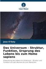 Das Universum - Struktur, Funktion, Ursprung des Lebens bis zum Homo sapiens af Jose O'Daly