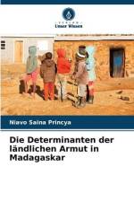 Die Determinanten der ländlichen Armut in Madagaskar af Niavo Saina Princya