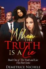 When the Truth is a Lie af Demetrice Nichele
