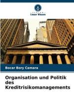 Organisation und Politik des Kreditrisikomanagements af Bocar Bory Camara
