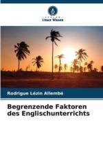 Begrenzende Faktoren des Englischunterrichts af Rodrigue Lézin Allembé