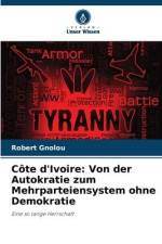 Côte d'Ivoire: Von der Autokratie zum Mehrparteiensystem ohne Demokratie af Robert Gnolou