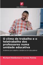 O clima de trabalho e o teletrabalho dos professores numa unidade educativa af Richard Baldomero Corozo Palma