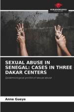 SEXUAL ABUSE IN SENEGAL: CASES IN THREE DAKAR CENTERS af Anna Gueye