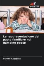 La rappresentazione del pasto familiare nel bambino obeso af Perrine Aussedat