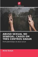 ABUSO SEXUAL NO SENEGAL: CASOS EM TRÊS CENTROS DAKAR af Anna Gueye