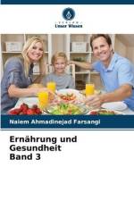 Ernährung und Gesundheit Band 3 af Naiem Ahmadinejad Farsangi