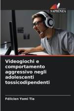 Videogiochi e comportamento aggressivo negli adolescenti tossicodipendenti af Félicien Yomi Tia