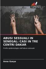 ABUSI SESSUALI IN SENEGAL: CASI IN TRE CENTRI DAKAR af Anna Gueye