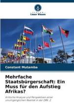 Mehrfache Staatsbürgerschaft: Ein Muss für den Aufstieg Afrikas? af Constant Mutamba