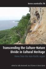 Transcending the Culture-Nature Divide in Cultural Heritage: Views from the Asia-Pacific region af Sally Brockwell