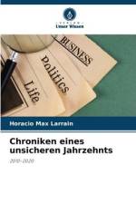 Chroniken eines unsicheren Jahrzehnts af Horacio Max Larrain