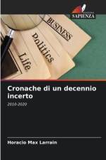 Cronache di un decennio incerto af Horacio Max Larrain