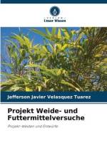 Projekt Weide- und Futtermittelversuche af Jefferson Javier Velasquez Tuarez