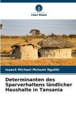Determinanten des Sparverhaltens ländlicher Haushalte in Tansania af Isaack Michael Mchumi Nguliki