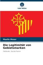 Die Legitimität von Gebietsmarken af Maelle Moser