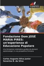 Fondazione Dom JOSÉ MARIA PIRES: un'esperienza di Educazione Popolare af Carlos Augusto Silva Junior