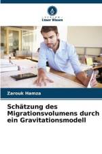 Schätzung des Migrationsvolumens durch ein Gravitationsmodell af Zarouk Hamza