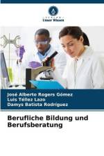 Berufliche Bildung und Berufsberatung af José Alberto Rogers Gómez