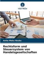 Rechtsform und Steuersystem von Handelsgesellschaften af Anita Meku Nzubu