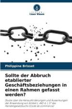 Sollte der Abbruch etablierter Geschäftsbeziehungen in einen Rahmen gefasst werden? af Philippine Brisset
