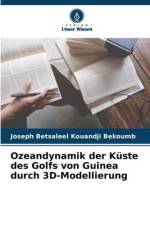Ozeandynamik der Küste des Golfs von Guinea durch 3D-Modellierung af Joseph Betsaleel Kouandji Bekoumb
