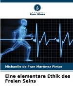 Eine elementare Ethik des Freien Seins af Michaelle de Fran Martínez Pintor