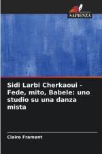 Sidi Larbi Cherkaoui - Fede, mito, Babele: uno studio su una danza mista af Claire Frament