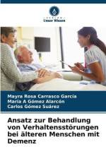 Ansatz zur Behandlung von Verhaltensstörungen bei älteren Menschen mit Demenz af Mayra Rosa Carrasco García