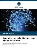 Künstliche Intelligenz und Finanzmärkte af Alexis Tabary