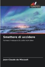 Smettere di uccidere af Jean-Claude de Miscault