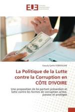 La Politique de la Lutte contre la Corruption en CÔTE D'IVOIRE af Goualy Cyrille Yokroguhe
