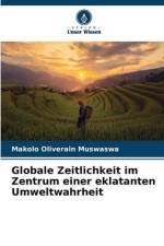 Globale Zeitlichkeit im Zentrum einer eklatanten Umweltwahrheit af Makolo Oliverain Muswaswa
