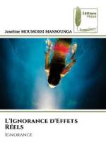 L'Ignorance d'Effets Réels af Joseline Moumossi Mansounga