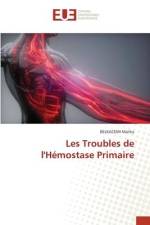 Les Troubles de l'Hémostase Primaire af Belkacemi Malika