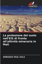 La protezione del suolo nell'EIS di fronte all'attività mineraria in Mali af Ambogou Paul Oula