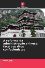 A reforma da administração chinesa face aos ritos confucionistas af Qiao Jing
