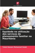 Equidade na utilização dos serviços de planeamento familiar na Mauritânia af Taleb Hassen Mohamed Vadel