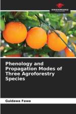 Phenology and Propagation Modes of Three Agroforestry Species af Guidawa Fawa