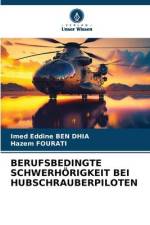 BERUFSBEDINGTE SCHWERHÖRIGKEIT BEI HUBSCHRAUBERPILOTEN af Imed Eddine Ben Dhia