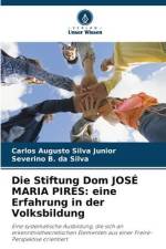 Die Stiftung Dom JOSÉ MARIA PIRES: eine Erfahrung in der Volksbildung af Carlos Augusto Silva Junior