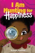 I am Hunting for Happiness af Hadiyah Mildred Schwartzman