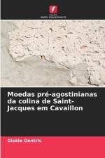Moedas pré-agostinianas da colina de Saint-Jacques em Cavaillon af Gisèle Gentric
