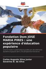 Fondation Dom JOSÉ MARIA PIRES : une expérience d'éducation populaire af Carlos Augusto Silva Junior