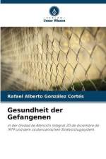 Gesundheit der Gefangenen af Rafael Alberto González Cortés