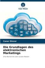 Die Grundlagen des elektronischen Marketings af Caner Dincer