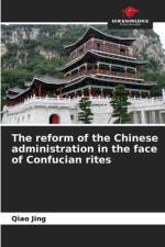 The reform of the Chinese administration in the face of Confucian rites af Qiao Jing