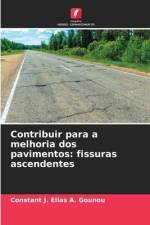 Contribuir para a melhoria dos pavimentos: fissuras ascendentes af Constant J. Elias A. Gounou