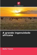 A grande ingenuidade africana af Balla Traore